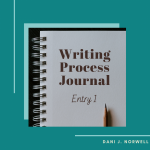 Writing Process Journal – Entry 1 – May 2022